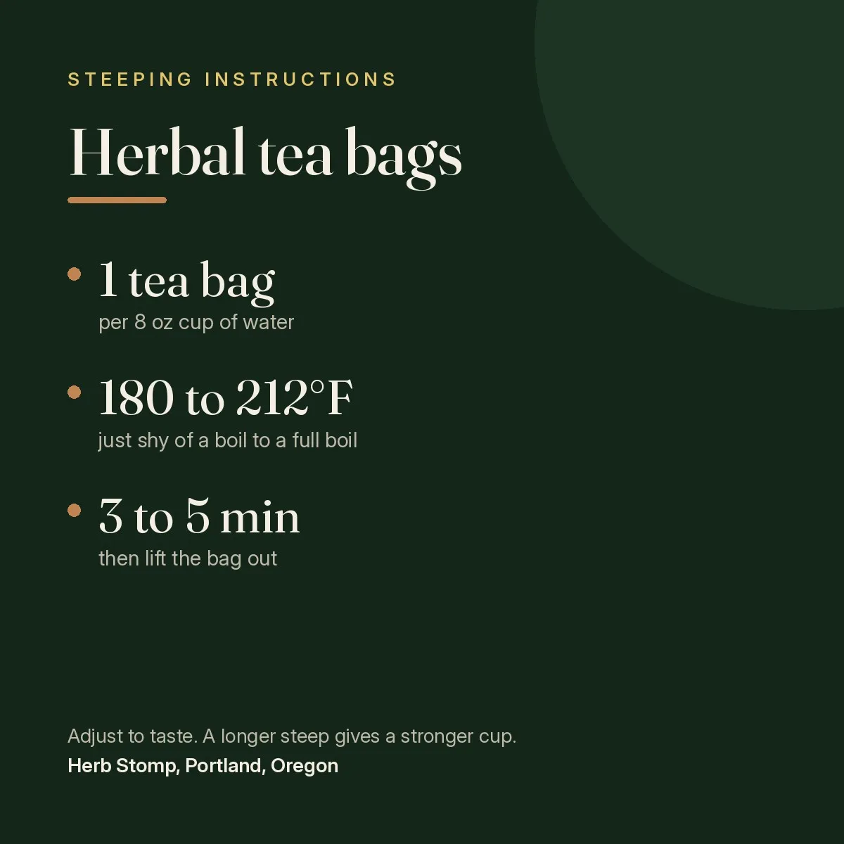 Steeping instructions for Chamomile Tea, Tea Bags: one tea bag per 8 oz cup, water temperature, and steep time